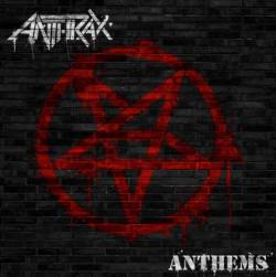 Anthrax : Anthems