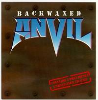 Anvil : Backwaxed