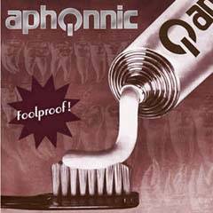 Aphonnic : Foolproof!