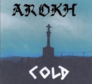 Arokh : Cold