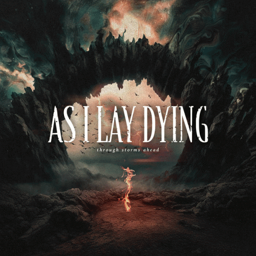As I Lay Dying (USA) : Through Storms Ahead
