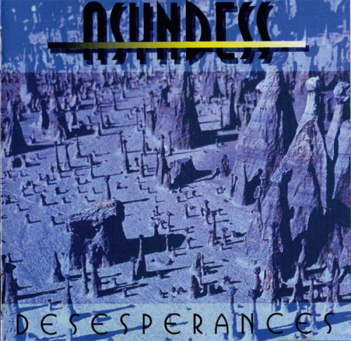 Asyndess : Desesperances