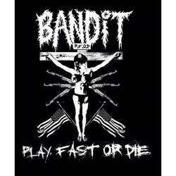 Bandit (USA) : Playfastordie