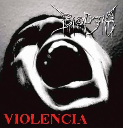 Biopsia : Violencia Biopsia : Violencia