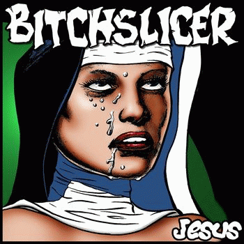 Bitchslicer : Jesus