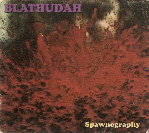 Blathudah : Spawnography