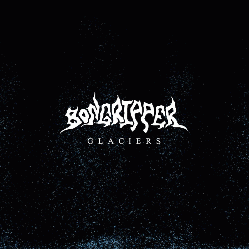 Bongripper : Glaciers