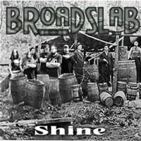 Broadslab : Shine