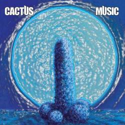 Cactus : Music