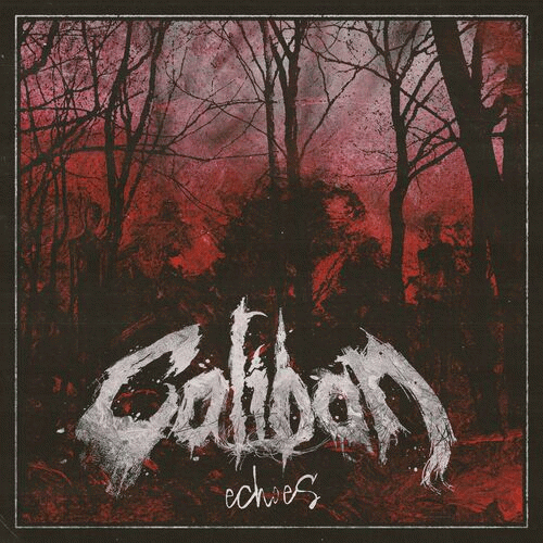 Caliban : Echoes