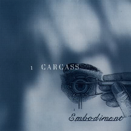 Carcass : Embodiment