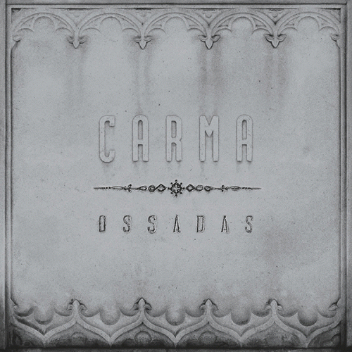 Carma : Ossadas