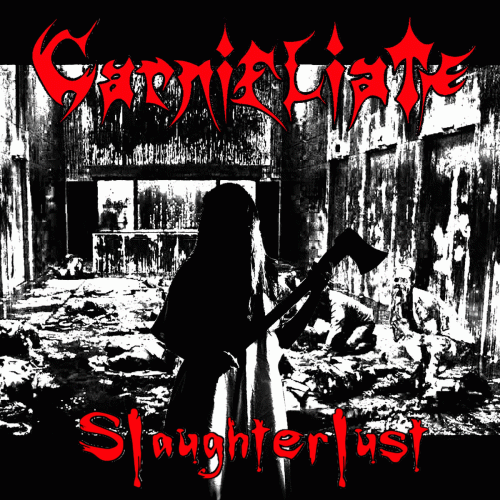 Carnifliate : Slaughterlust Carnifliate : Slaughterlust