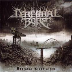 Cerebral Bore : Maniacal Miscreation