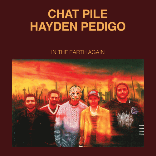 Chat Pile : In the Earth Again
