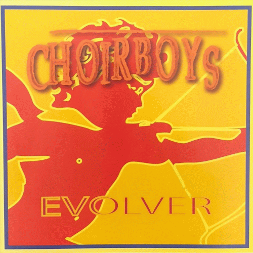 Choirboys : Evolver