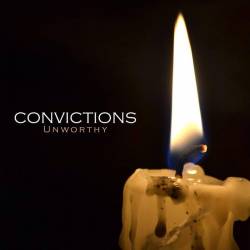 Convictions : Unworthy