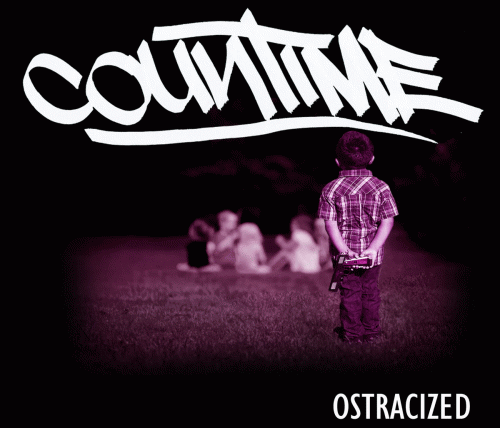 Countime : Ostracized Countime : Ostracized
