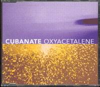 Cubanate : Oxyacetalene