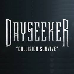 Dayseeker : Collision.Survive