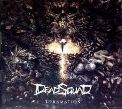 Deadsquad : Tyranation