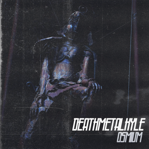 DeathMetalKyle : Osmium