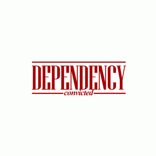 Dependency : Convicted