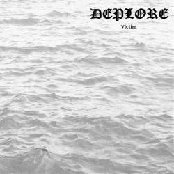 Deplore : Victim