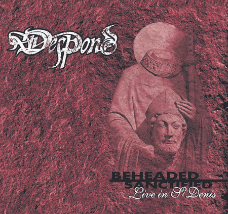 Despond : Beheaded and Sanctified - Live in St. Denis