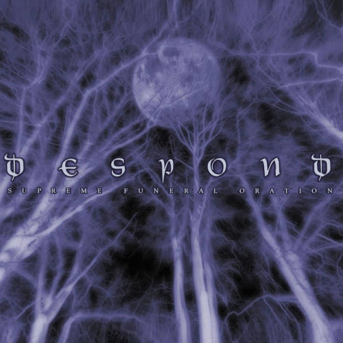 Despond : Supreme Funeral Oration