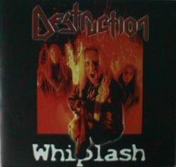 Destruction : Whiplash