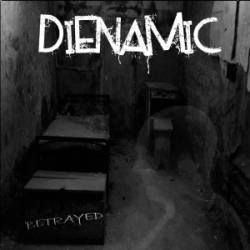 Dienamic : Betrayed Dienamic : Betrayed
