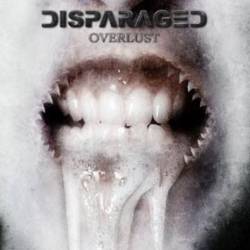 Disparaged : Overlust