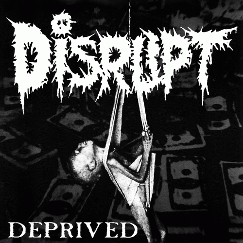 Disrupt : Deprived