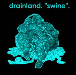 Drainland : Swine
