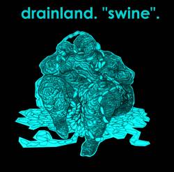 Drainland : Swine