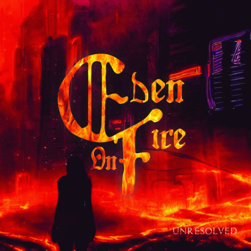 Eden On Fire : Unresolved