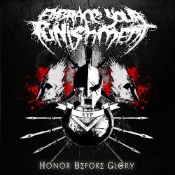 Embrace Your Punishment : Honor Before Glory