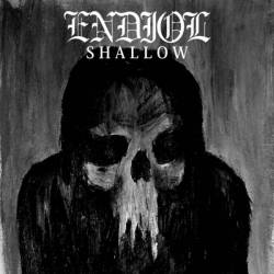 Endiol : Shallow