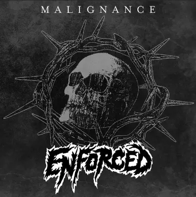 Enforced : Malignance