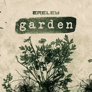Ereley : Garden