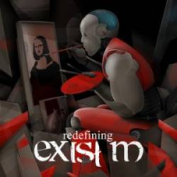 Exist M : Redefining