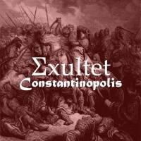 Exultet : Constantinopolis Exultet : Constantinopolis