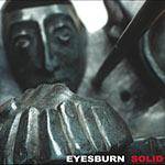 Eyesburn : Solid Eyesburn : Solid