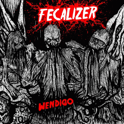 Fecalizer : Wendigo