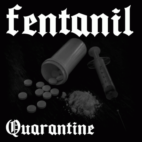 Fentanil : Quarantine