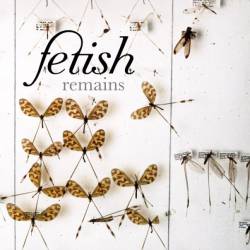 Fetish : Remains