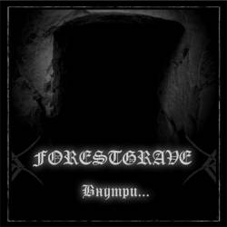 Forestgrave : Vnutri... Forestgrave : Vnutri...