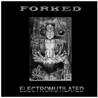 Forked : Electromutilated
