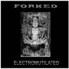 Forked : Electromutilated